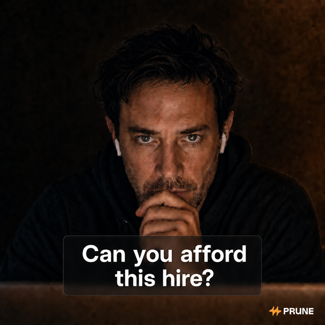Prune ad asking: Can you afford this hire?